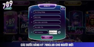 Tổng quan về quy trình Đăng ký 789club dành cho người mới